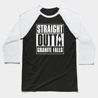 Straight Outta Granite Falls Baseball T-Shirt
